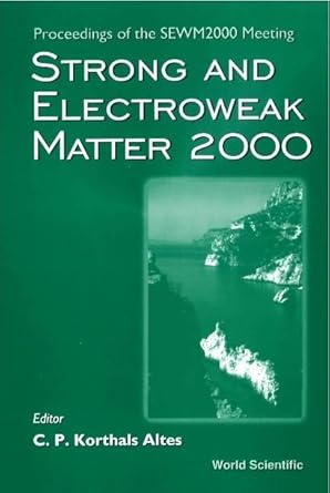 strong and electroweak matter 2000 1st edition c p korthals altes ,c p korthals altes 9810246722,