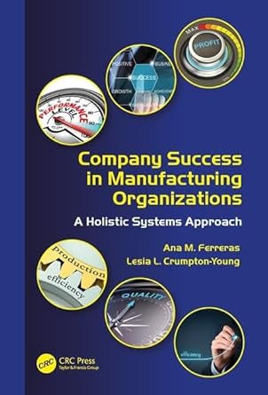 company success in manufacturing organizations a holistic systems approach 1st edition ana m ferreras ,lesia