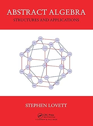 abstract algebra structures and applications 1st edition stephen lovett 1482248905, 978-1482248906