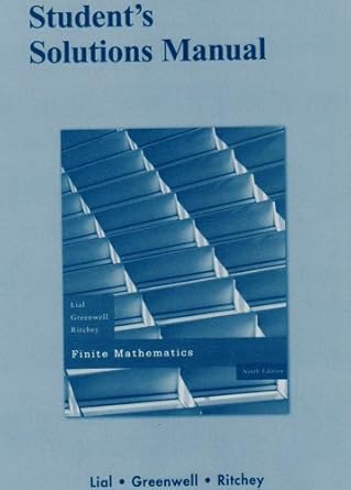 student solutions manual for finite mathematics 1st edition margaret lial ,raymond n greenwell ,nathan p