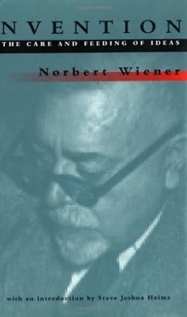invention the care and feeding of ideas 1st edition norbert wiener 0262231670, 978-0262231671