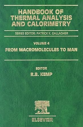 handbook of thermal analysis and calorimetry from macromolecules to man 1st edition richard b kemp