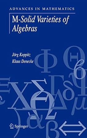 m solid varieties of algebras 1st edition j koppitz b001hpeclu
