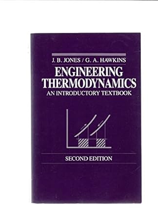 engineering thermodynamics 1st edition j b jones ,g a hawkins 047184313x, 978-0471843139