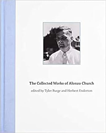 the collected works of alonzo church 1st edition tyler burge ,herbert enderton 0262025647, 978-0262025645