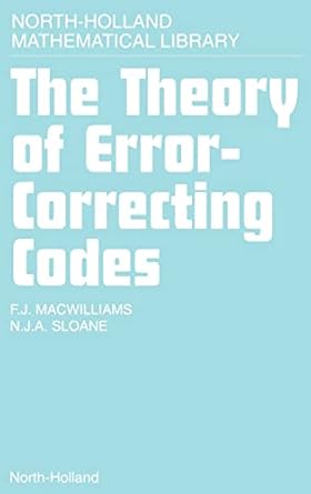 the theory of error correcting codes 1st edition f j macwilliams ,n j a sloane 0444851933, 978-0444851932