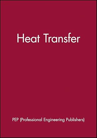 heat transfer 1st edition pep 1860582214, 978-1860582219