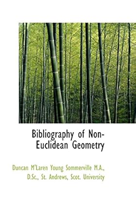 bibliography of non euclidean geometry 1st edition duncan m'laren young sommerville ,scot university st