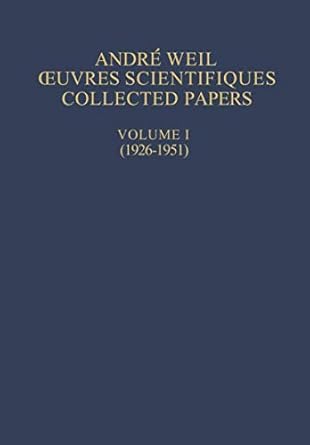 oeuvres scientifiques / collected papers volume 1 volume 2 volume 3 1st edition andre weil 0387903305,