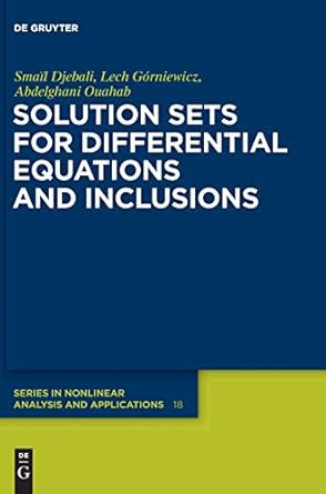 solution sets for differential equations and inclusions 1st edition smail djebali ,lech gorniewicz