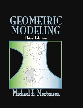 geometric modeling 1st edition michael e mortenson 0831132981, 978-0831132989