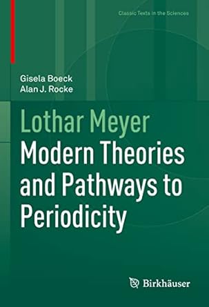 lothar meyer modern theories and pathways to periodicity 1st edition gisela boeck ,alan j rocke 3030783413,