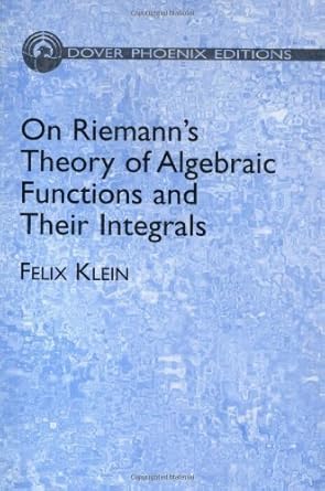 on riemanns theory of algebraic functions and their integrals a supplement to the usual treatises 1st edition