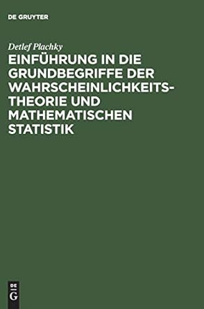 einfuhrung in die grundbegriffe der wahrscheinlichkeitstheorie und mathematischen statistik 1st edition