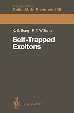 self trapped excitons 1st edition k s song ,richard t williams ,y toyozawa 354055906x, 978-3540559061