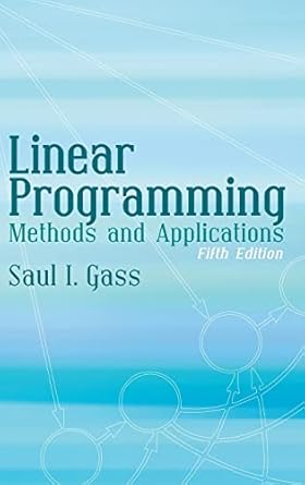 linear programming methods and applications 1st edition dr saul i gass 048679234x, 978-0486792347