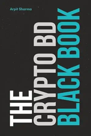 the crypto bd black book the definitive guide to crypto bd partnerships and ecosystem growth 1st edition