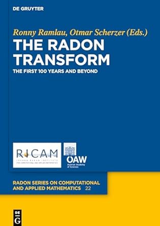 the radon transform the first 100 years and beyond 1st edition ronny ramlau ,otmar scherzer 3110559412,