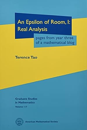 an epsilon of room i real analysis pages from year three of a mathematical blog 1st edition terence tao