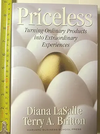 priceless turning ordinary products into extraordinary experiences 1st edition diana lasalle ,terry a britton