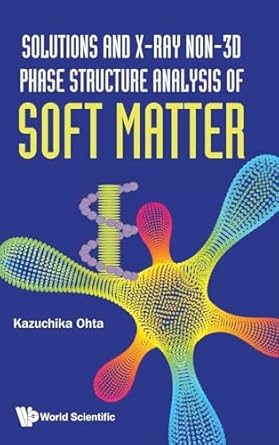 solutions and x ray non 3d phase structure analysis of soft matter 1st edition kazuchika ohta 9811272417,