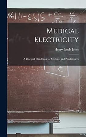 medical electricity microform a practical handbook for students and practitioners 1st edition henry lewis