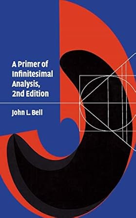 a primer of infinitesimal analysis 1st edition john l bell 0521887186, 978-0521887182