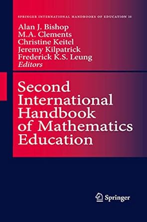 second international handbook of mathematics education parts 1 and 2 1st edition alan bishop ,m a clements