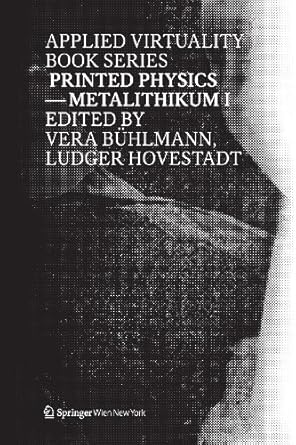 printed physics metalithikum i applied virtuality vol 1 1st edition ludger hovestadt ,vera buhlmann