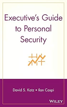 executives guide to personal security 1st edition david s katz ,ilan caspi 0471449873, 978-0471449874