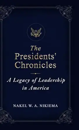 the presidents chronicles 1st edition nakel nikiema 1968370145, 978-1968370145