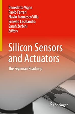 silicon sensors and actuators the feynman roadmap 1st edition benedetto vigna ,paolo ferrari ,flavio