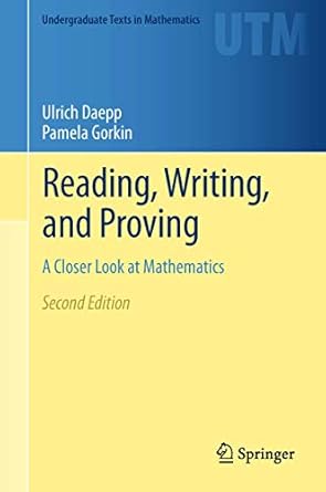 reading writing and proving a closer look at mathematics 1st edition ulrich daepp ,pamela gorkin 1441994785,