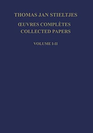 oeuvres completes collected papers volumes i and ii 1st edition thomas j stieltjes ,gerrit van dijk