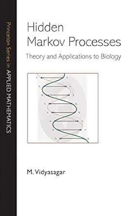hidden markov processes theory and applications to biology 1st edition m vidyasagar 0691133158, 978-0691133157