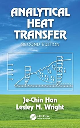 analytical heat transfer 1st edition je chin han ,lesley wright 0367758970, 978-0367758974