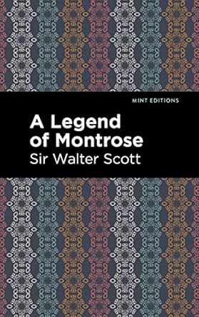 a legend of montrose 1st edition sir scott, walter ,mint s 1513206648, 978-1513206646