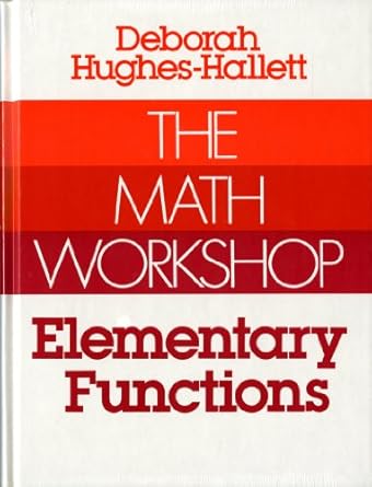 the math workshop elementary functions 1st edition deborah hughes hallett 0393090337, 978-0393090338