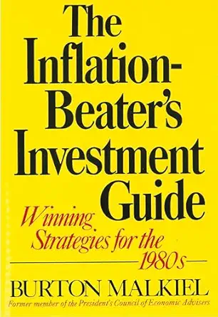 the inflation beaters investment guide winning strategies for the 1980s 1st edition burton g malkiel
