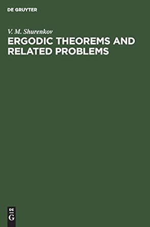 ergodic theorems and related problems 1st edition v m shurenkov 3110460734, 978-3110460735