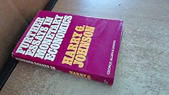 further essays in monetary economics 1st edition harry g johnson 0043320473, 978-0043320471