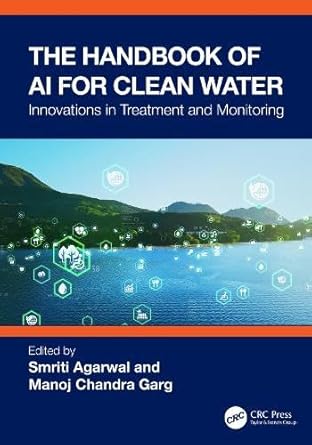 the handbook of ai for clean water innovations in treatment and monitoring 1st edition smriti agarwal ,manoj