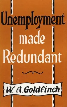 unemployment made redundant 1st edition w a goldfinch 1852000112, 978-1852000110