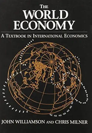 world economy a textbook in international economics 1st edition joel williamson ,chris milner 0814792456,