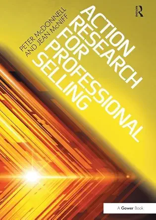 action research for professional selling 1st edition peter mcdonnell ,jean mcniff 1409464075, 978-1409464075