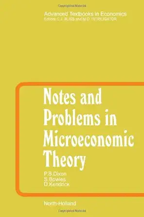 notes and problems in microeconomic theory 1st edition peter b dixon 0444853251, 978-0444853257