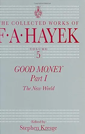 good money part 1 the new world 1st edition f a hayek ,stephen kresge 0226320952, 978-0226320953