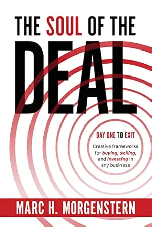 the soul of the deal creative frameworks for buying selling and investing in any business 1st edition marc h