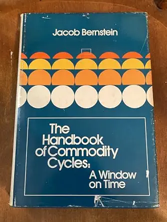 the handbook of commodity cycles a window on time 1st edition jake bernstein 0471081973, 978-0471081975