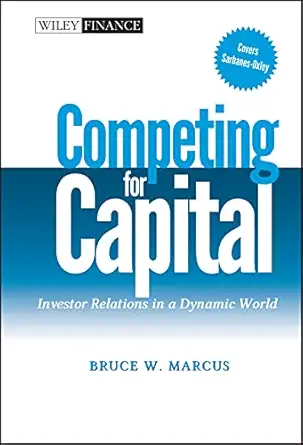 competing for capital investor relations in a dynamic world 1st edition bruce w marcus 0471448621,